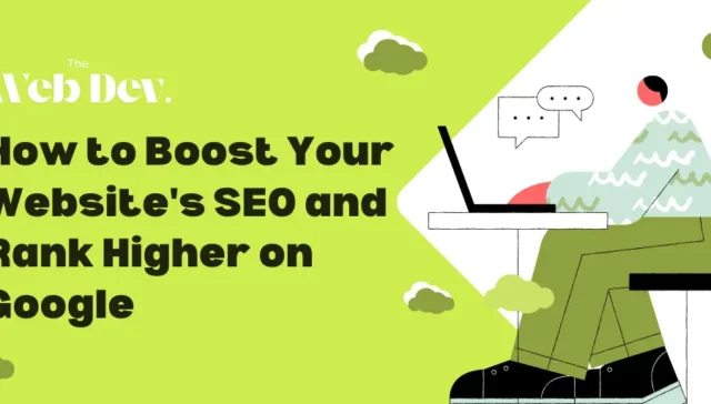 How to Boost Your Website's SEO and Rank Higher on Google