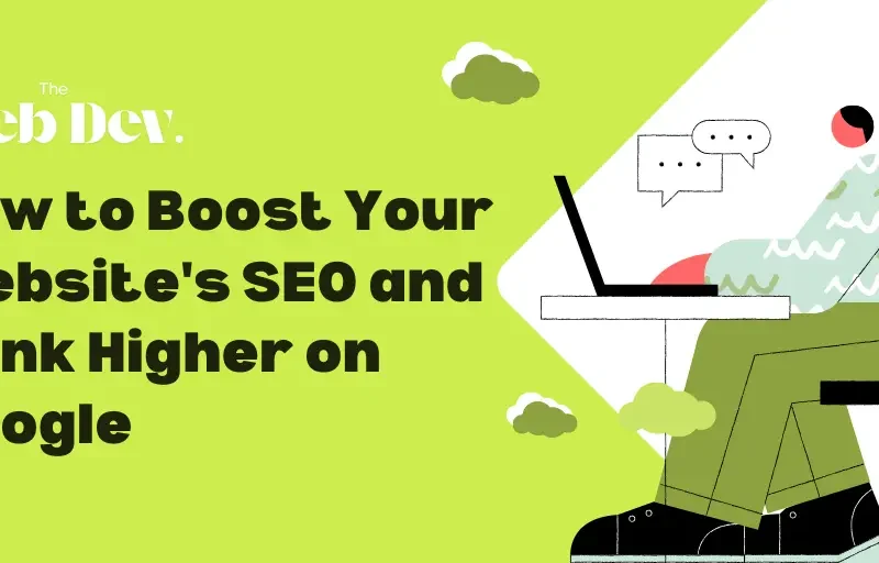 How to Boost Your Website's SEO and Rank Higher on Google