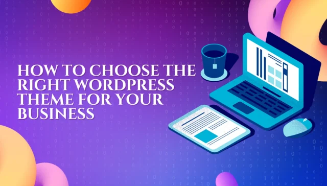 How to Choose the Right WordPress Theme for Your Business